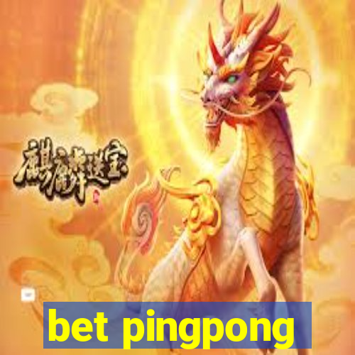 bet pingpong