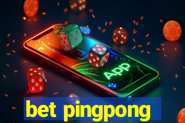 bet pingpong