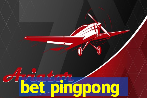 bet pingpong