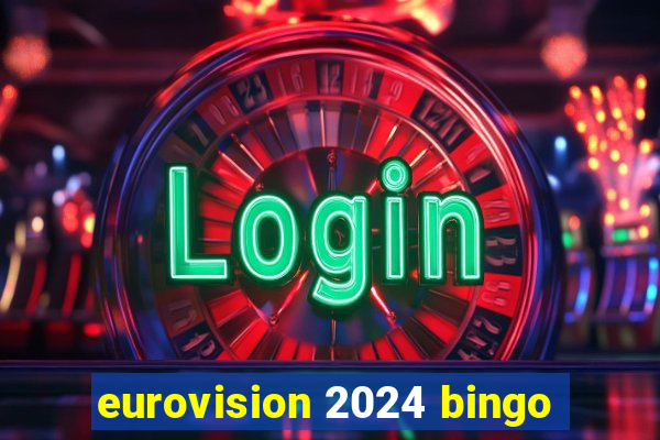 eurovision 2024 bingo