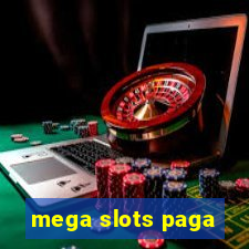 mega slots paga