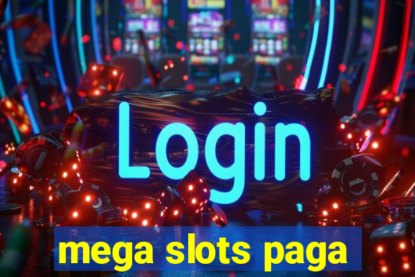 mega slots paga