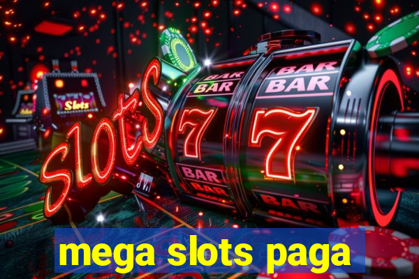 mega slots paga