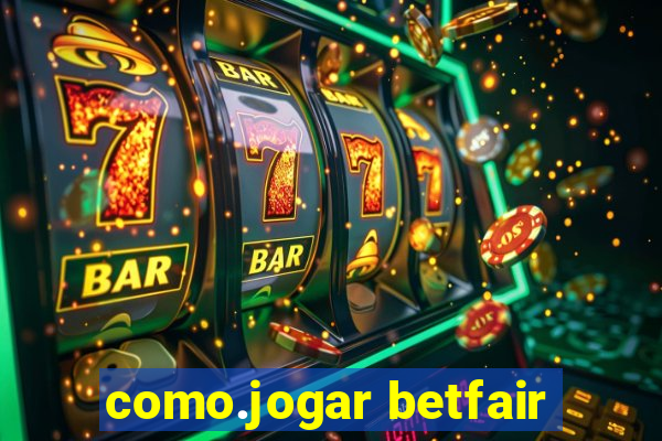 como.jogar betfair