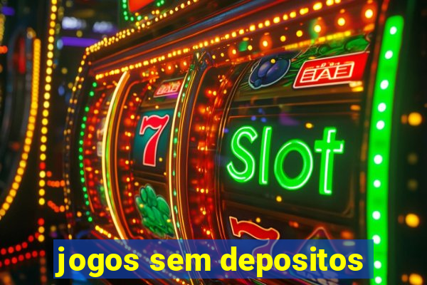 jogos sem depositos