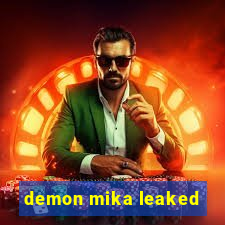 demon mika leaked