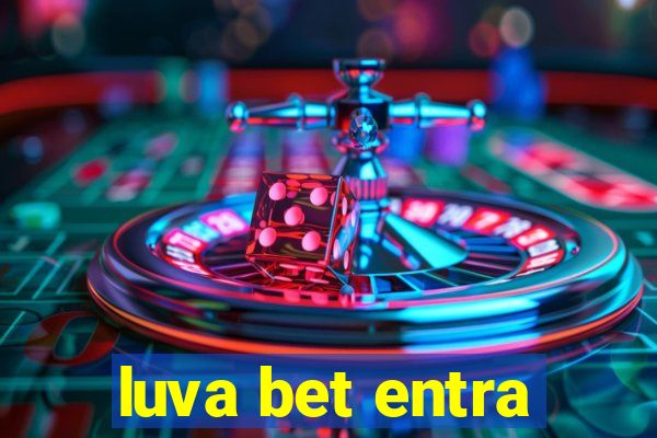 luva bet entra