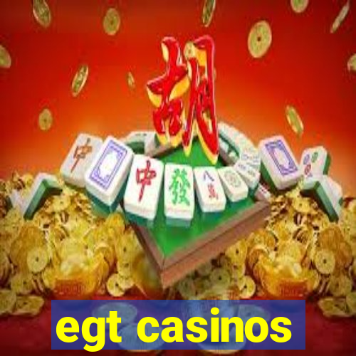 egt casinos