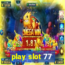 play slot 77