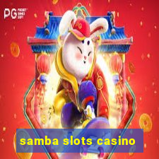 samba slots casino