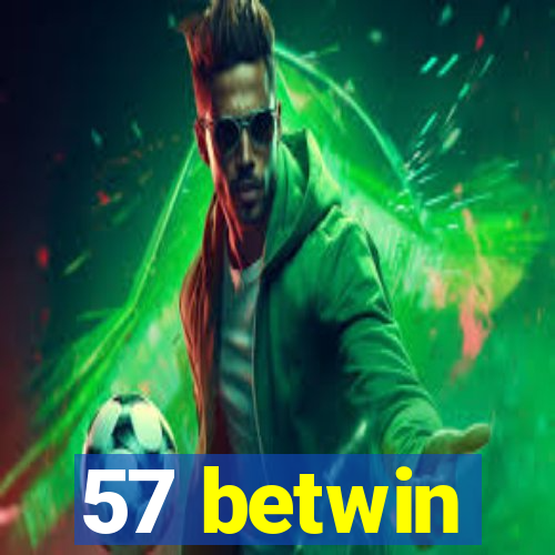 57 betwin