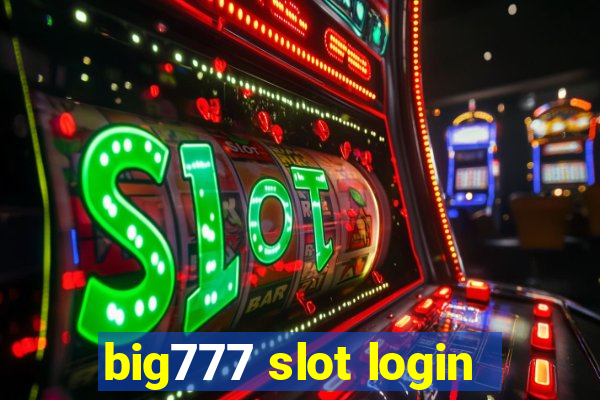 big777 slot login