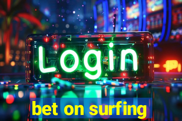 bet on surfing