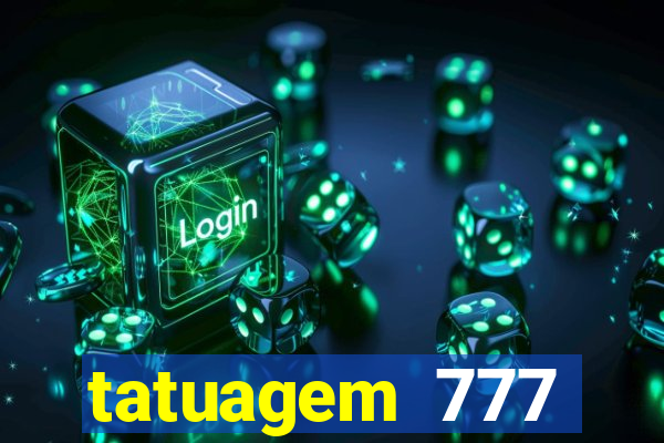 tatuagem 777 significado no crime