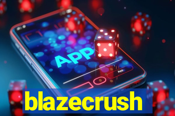 blazecrush