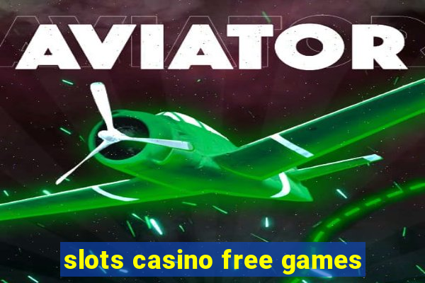 slots casino free games