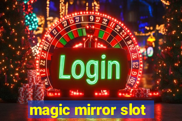 magic mirror slot