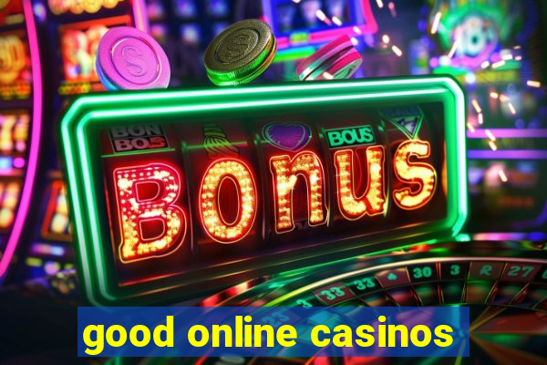 good online casinos