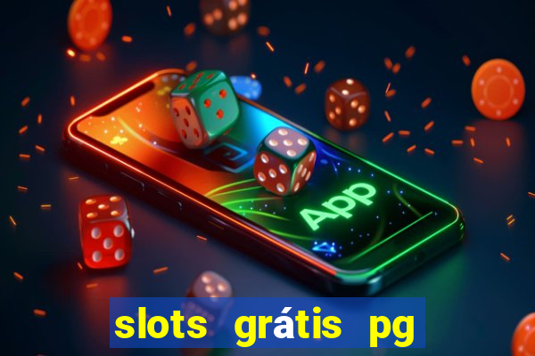 slots grátis pg soft slot demo