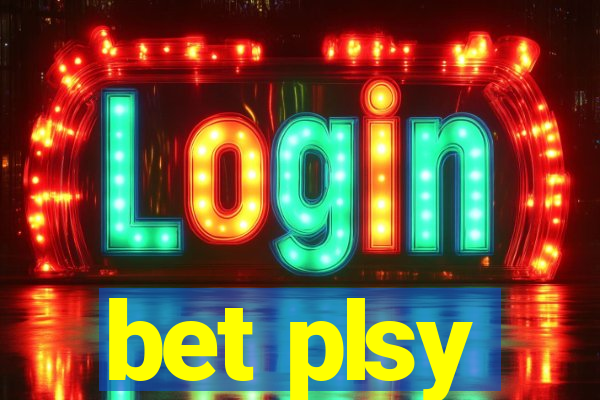 bet plsy