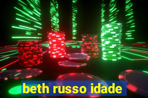 beth russo idade