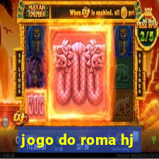 jogo do roma hj