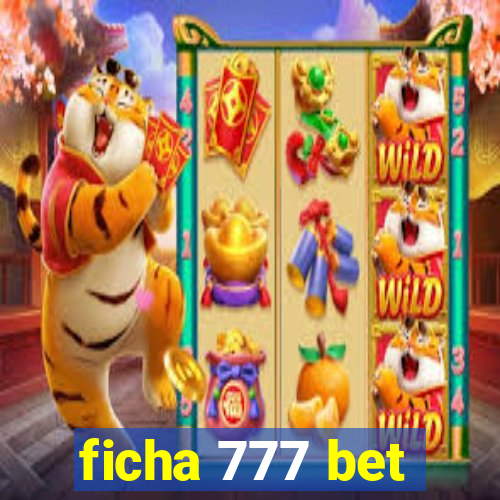 ficha 777 bet