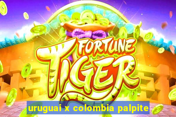 uruguai x colombia palpite