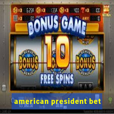 american president bet