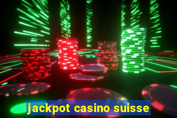 jackpot casino suisse