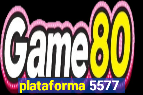 plataforma 5577