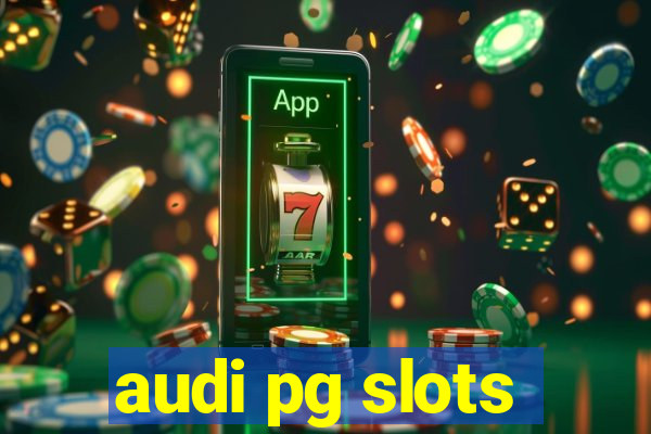 audi pg slots