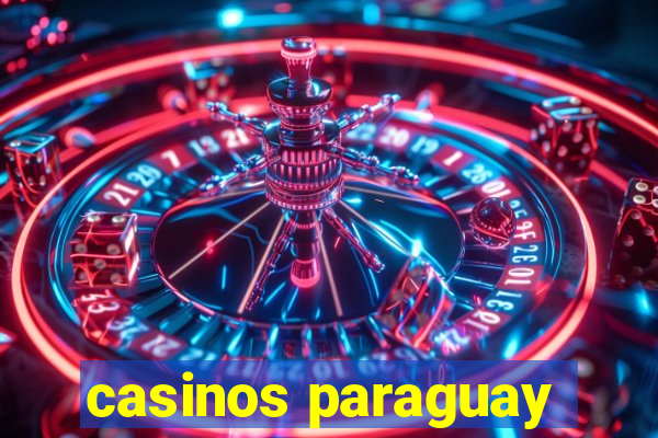 casinos paraguay