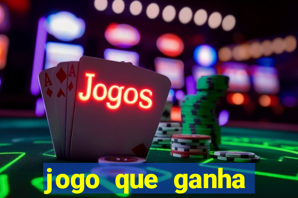 jogo que ganha dinheiro sem precisar depositar nada