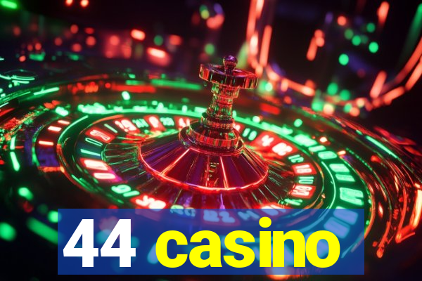 44 casino