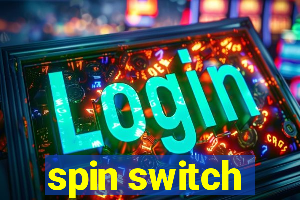 spin switch