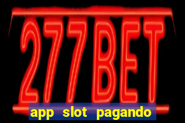 app slot pagando no cadastro