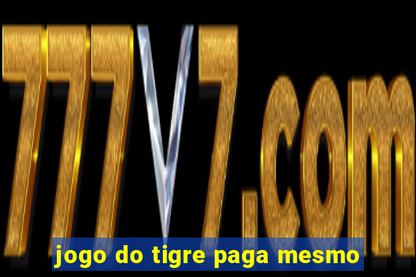 jogo do tigre paga mesmo