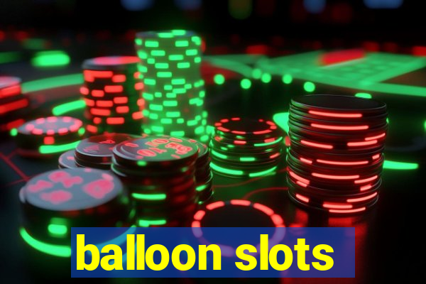 balloon slots