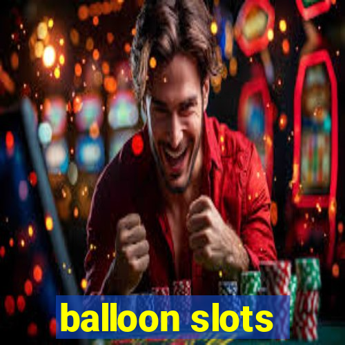 balloon slots