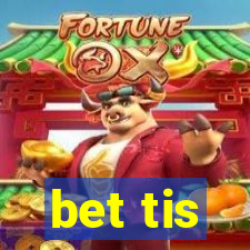 bet tis