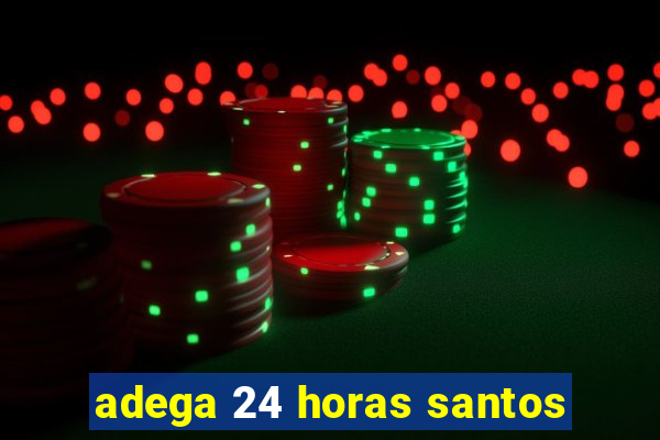 adega 24 horas santos