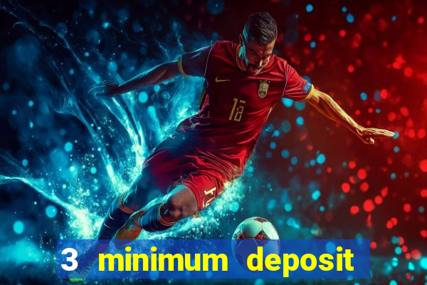 3 minimum deposit mobile casino