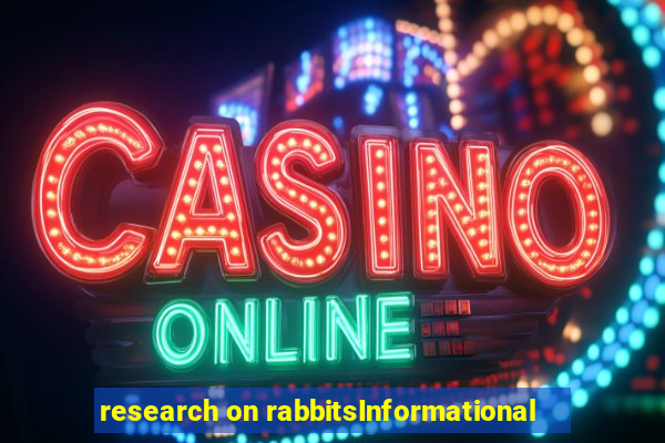 research on rabbitsInformational