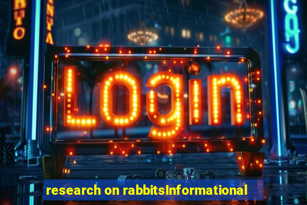 research on rabbitsInformational