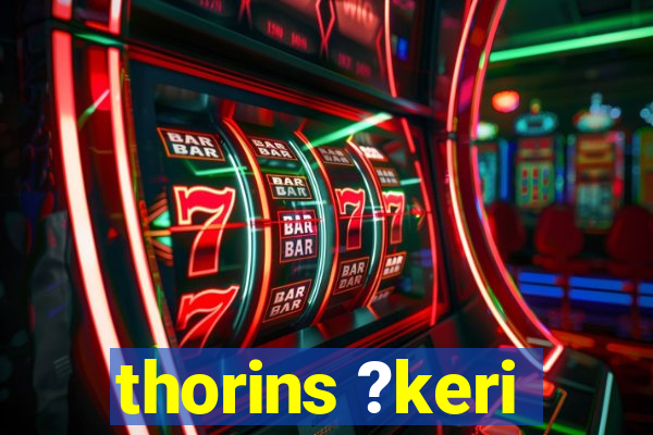 thorins ?keri