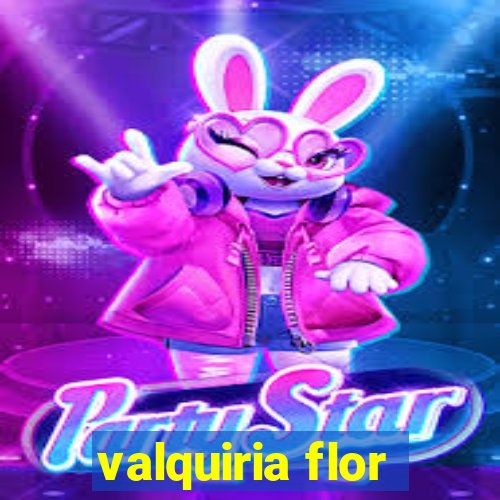 valquiria flor