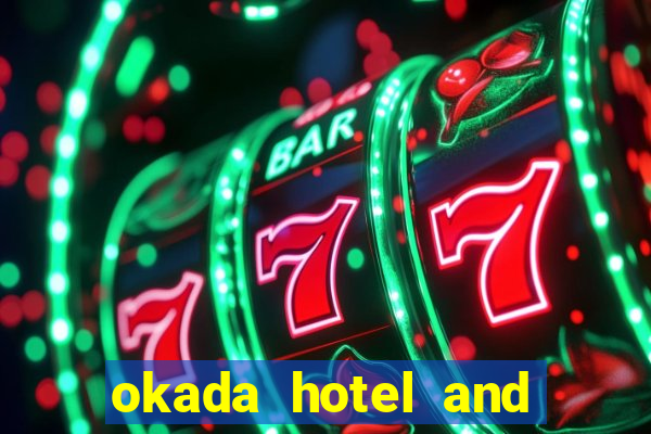 okada hotel and casino philippines