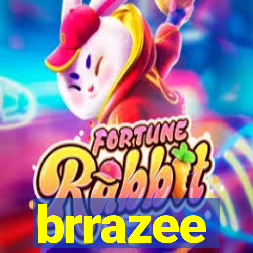 brrazee