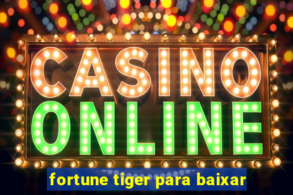 fortune tiger para baixar